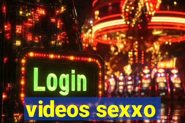 videos sexxo