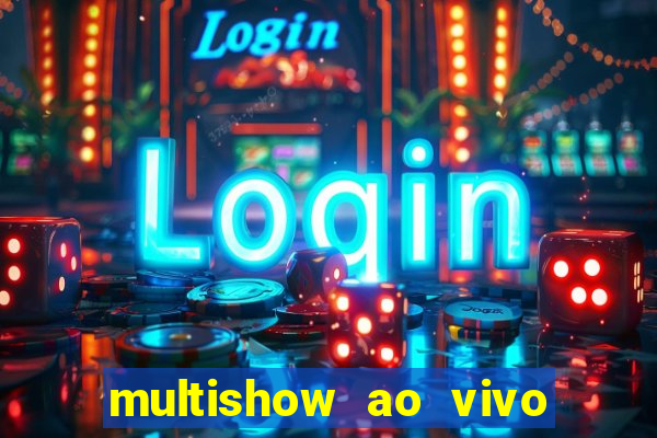 multishow ao vivo gratis online