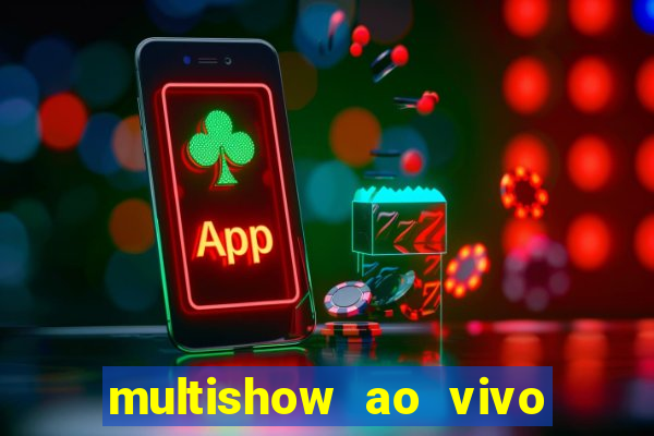 multishow ao vivo gratis online