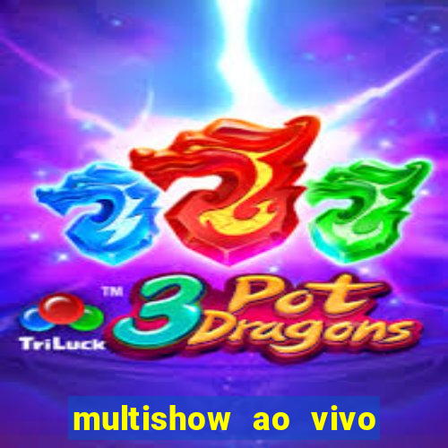 multishow ao vivo gratis online