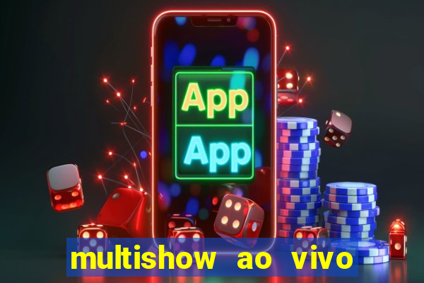 multishow ao vivo gratis online