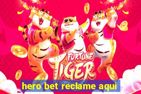 hero bet reclame aqui