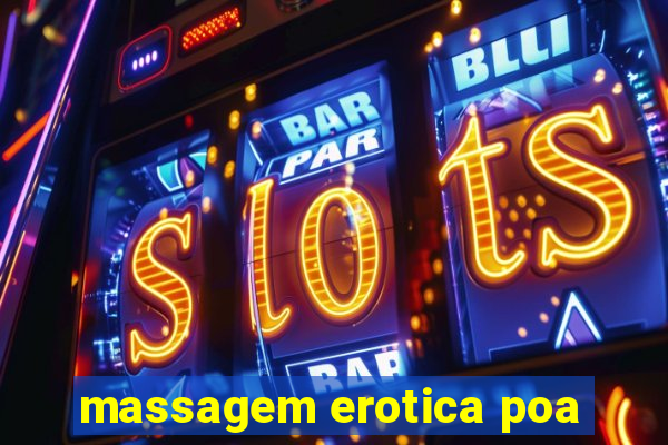 massagem erotica poa