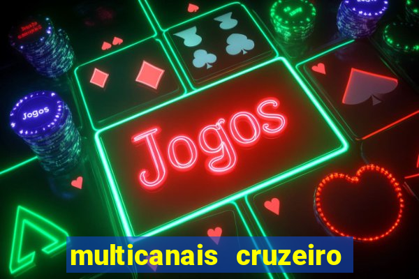 multicanais cruzeiro x flamengo