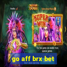 go aff brx bet