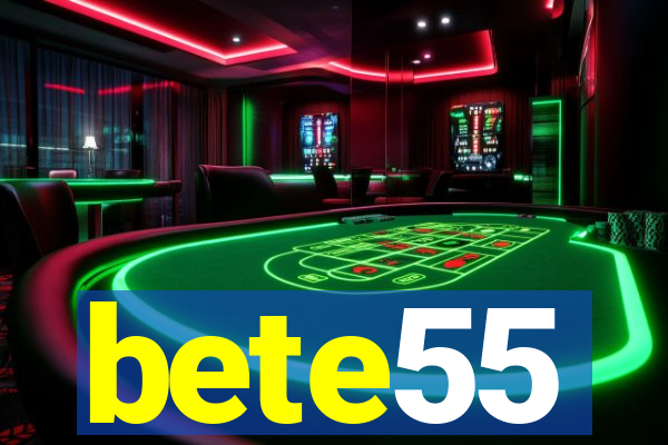 bete55