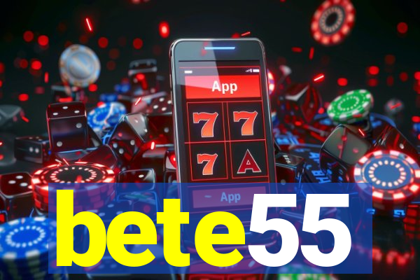 bete55