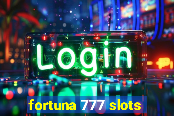 fortuna 777 slots