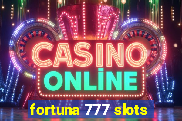 fortuna 777 slots