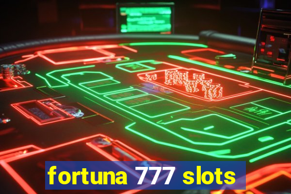 fortuna 777 slots