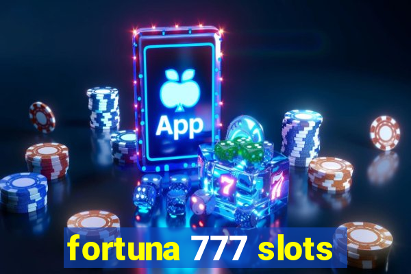 fortuna 777 slots