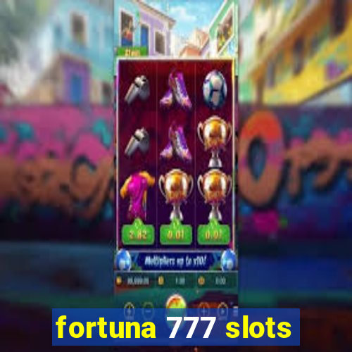 fortuna 777 slots