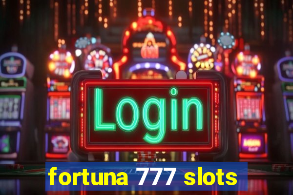 fortuna 777 slots