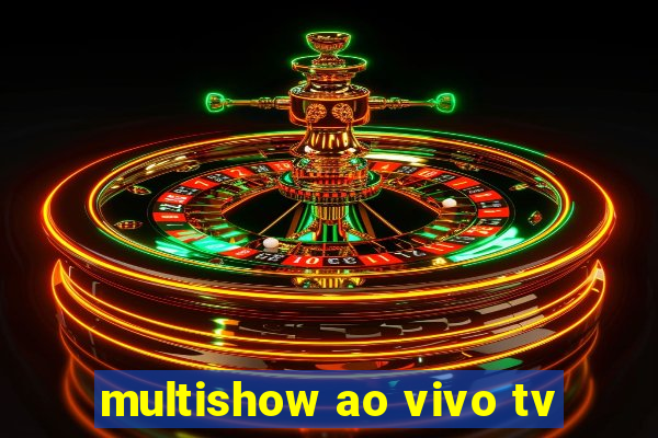 multishow ao vivo tv