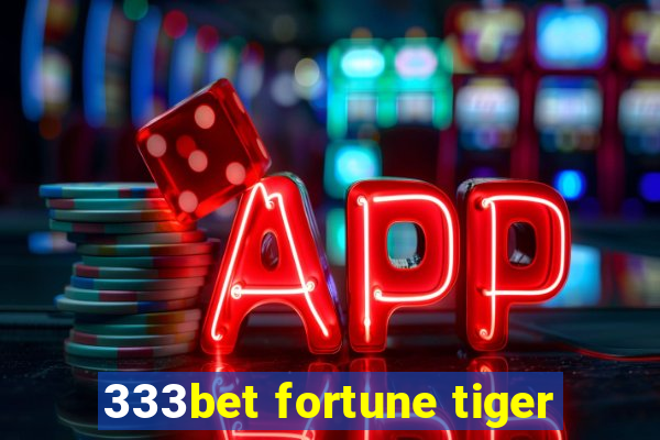 333bet fortune tiger