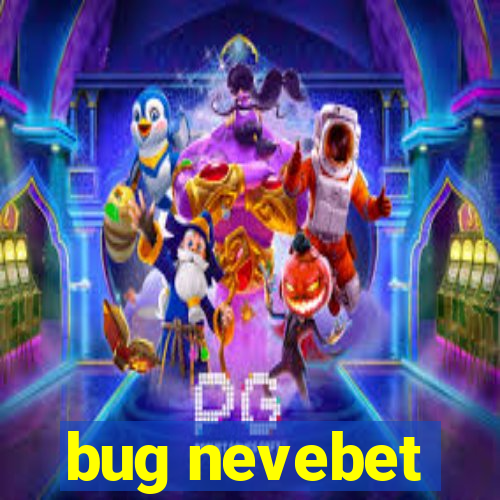 bug nevebet