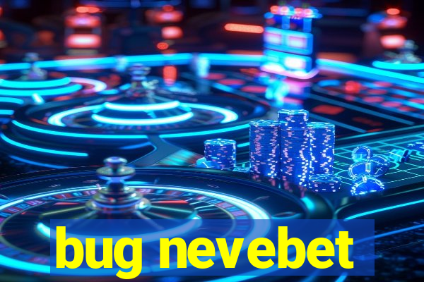 bug nevebet