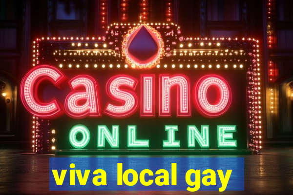 viva local gay