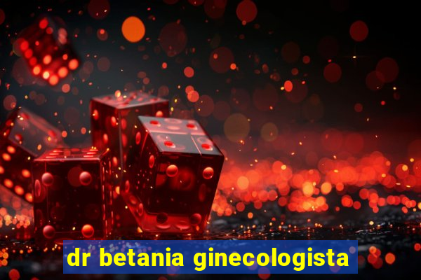 dr betania ginecologista