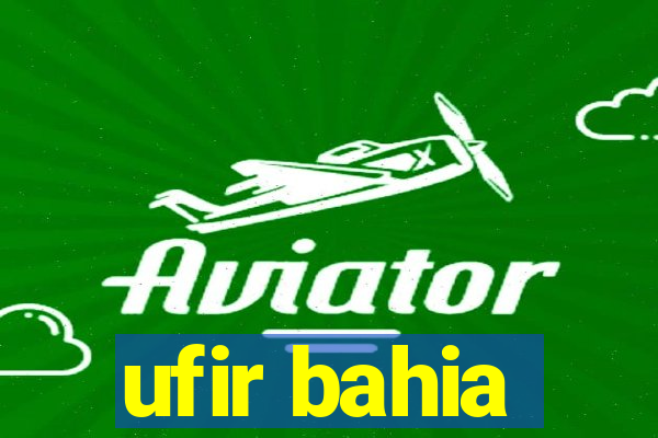 ufir bahia