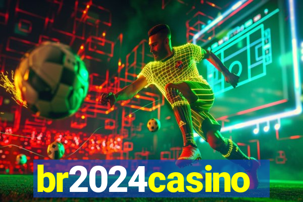 br2024casino