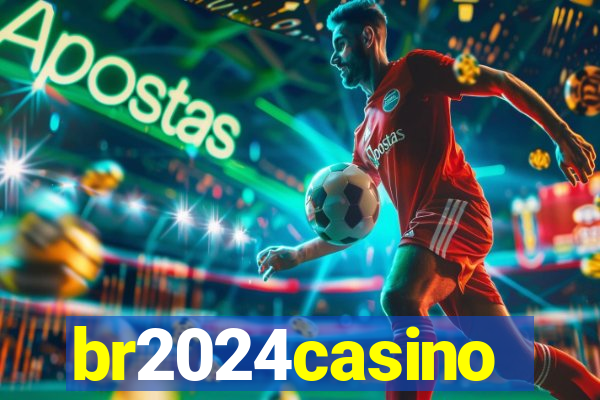 br2024casino