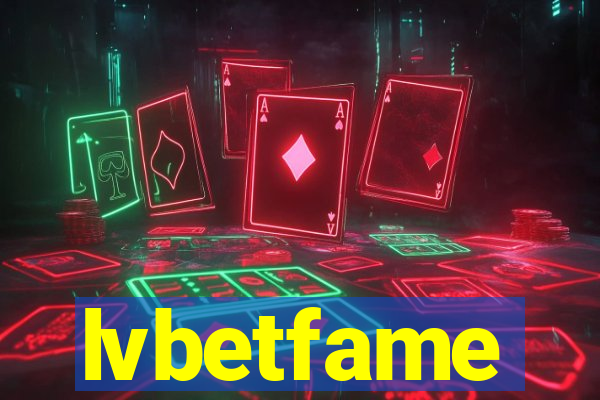 lvbetfame