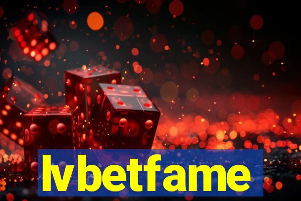 lvbetfame