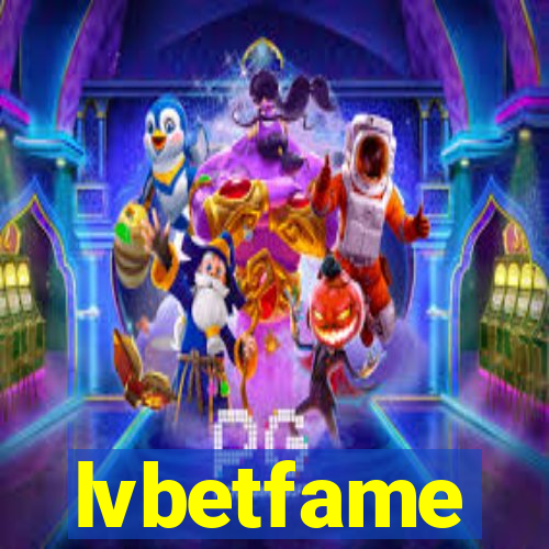 lvbetfame