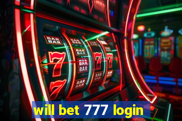 will bet 777 login