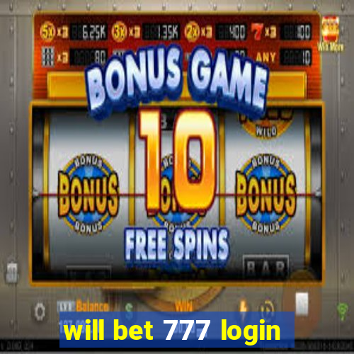 will bet 777 login