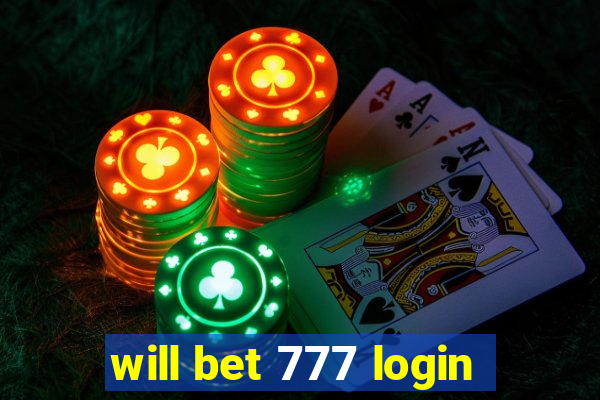 will bet 777 login