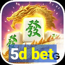 5d bet