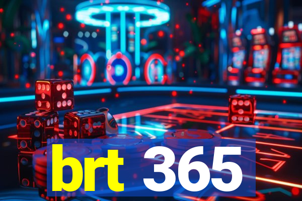 brt 365