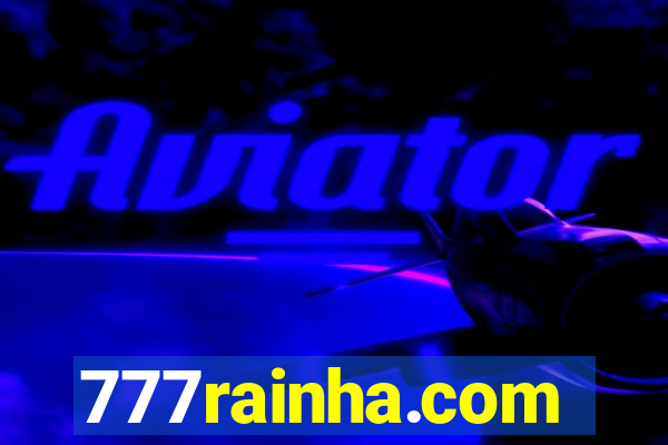 777rainha.com