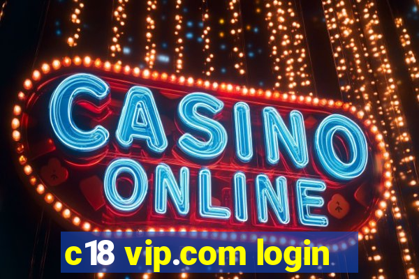 c18 vip.com login