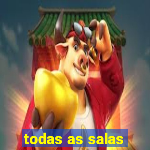 todas as salas