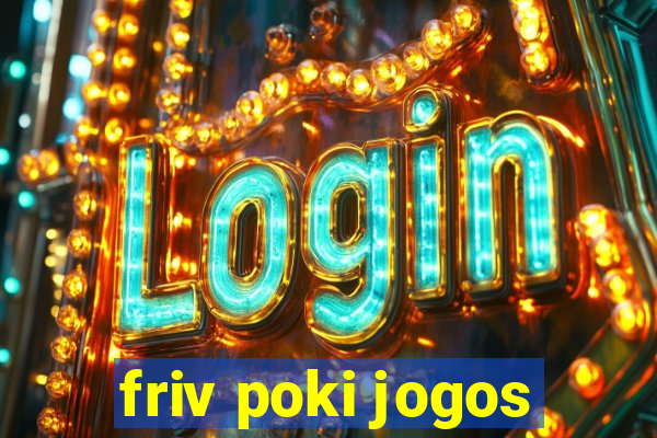 friv poki jogos