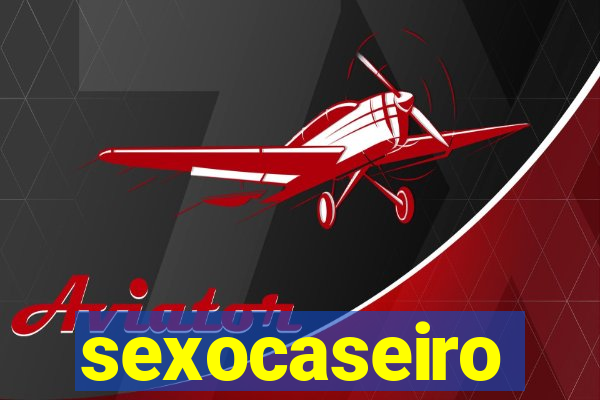 sexocaseiro