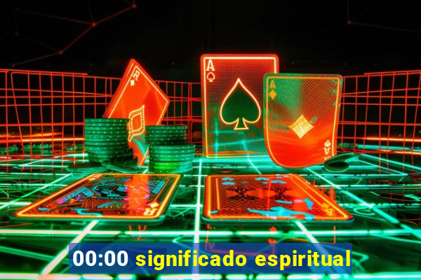 00:00 significado espiritual