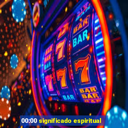 00:00 significado espiritual