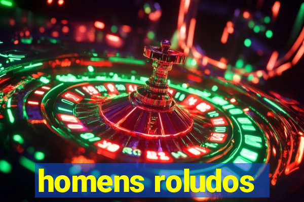 homens roludos