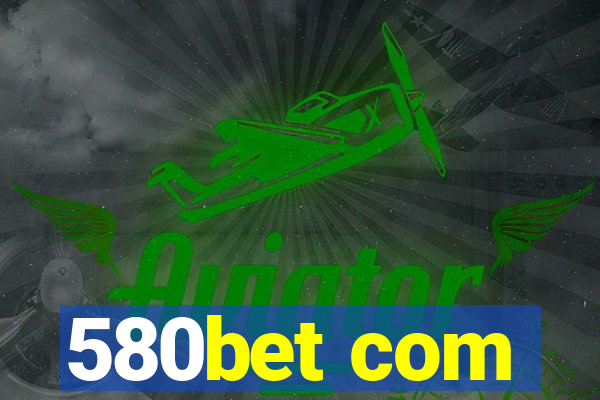 580bet com