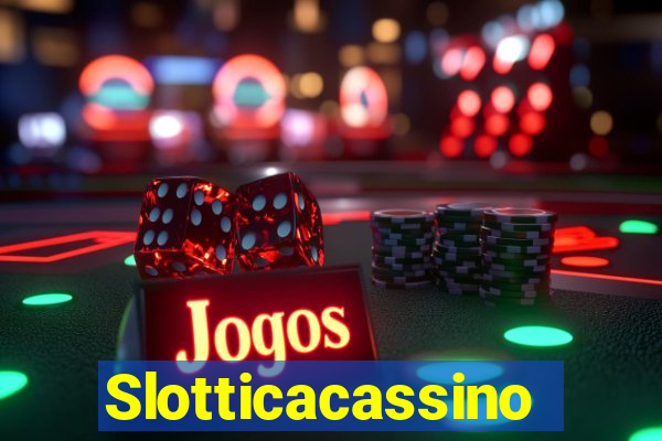 Slotticacassino