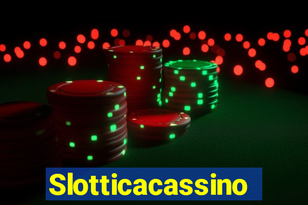 Slotticacassino