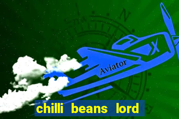 chilli beans lord of the rings