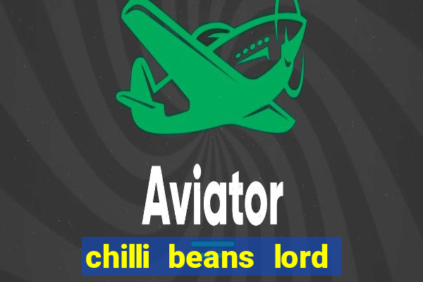 chilli beans lord of the rings