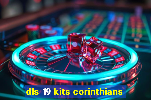 dls 19 kits corinthians