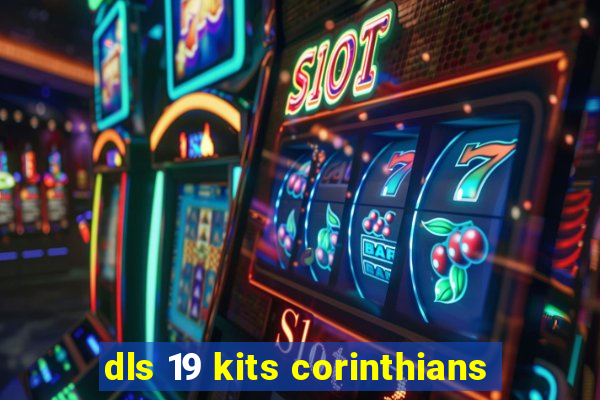 dls 19 kits corinthians