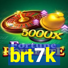 brt7k